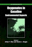 Art F. Diaz (Ed.) - Oxygenates in Gasoline: Environmental Aspects (ACS Symposium Series) - 9780841237605 - KMB0000085
