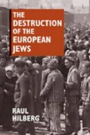 Raul Hilberg - The Destruction of the European Jews - 9780841909106 - V9780841909106