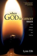 Lynn Eib - When God and Cancer Meet - 9780842370158 - V9780842370158