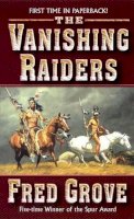 Fred Grove - The Vanishing Raiders - 9780843957198 - KTK0079244