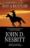 John D. Nesbitt - Not a Rustler - 9780843962888 - KIN0009977