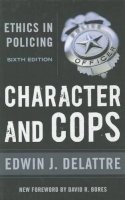 Edwin J. Delattre - Character and Cops - 9780844772257 - V9780844772257