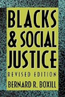 Bernard R. Boxill - Blacks and Social Justice - 9780847677108 - V9780847677108