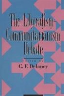 C.f. Delaney - The Liberalism-Communitarianism Debate - 9780847678648 - V9780847678648