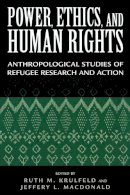 . Ed(S): Krulfeld, Ruth M.; Macdonald, Jeffery L. - Power, Ethics, and Human Rights - 9780847688982 - V9780847688982