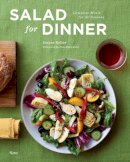 Jeanne Kelley - Salad for Dinner: Complete Meals for All Seasons - 9780847838257 - V9780847838257