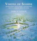 Thadani - Visions of Seaside: Foundation/Evolution/Imagination. Built and Unbuilt Architecture - 9780847841530 - V9780847841530