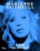 Marianne Faithfull - Marianne Faithfull: A Life on Record - 9780847843596 - V9780847843596