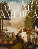 Cynthia G Falk - A Shared Legacy: Folk Art in America - 9780847843817 - V9780847843817