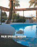 Adele C Ygelman - Palm Springs Modern: Houses in the California Desert - 9780847844104 - V9780847844104
