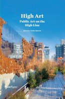 Cecilia Alemani - High Art: Public Art on the High Line - 9780847845194 - V9780847845194