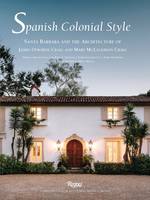 Pamela Skewes-Cox - Spanish Colonial Style: Santa Barbara and the Architecture of James Osborne Craig and Mary McLaughlin Craig - 9780847846122 - V9780847846122