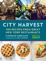 Florence Fabricant - City Harvest: 100 Recipes from Great New York Restaurants - 9780847846221 - V9780847846221