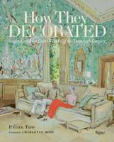 P. Gaye Tapp - How They Decorated: Inspiration from Great Women of the Twentieth Century - 9780847847419 - V9780847847419