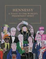 Glenn O´brien - Hennessy: A Toast to the World's Preeminent Spirit - 9780847847525 - V9780847847525