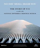 Alice M. Greenwald - No Day Shall Erase You: The Story of 9/11 as Told at the September 11 Museum - 9780847849482 - V9780847849482