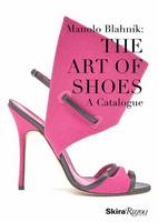 Cristina Carrillo De Albornoz Fisac - Manolo Blahnik: The Art of Shoes - 9780847858972 - V9780847858972