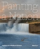 Thomas Denenberg - Painting a Nation: American Art at Shelburne Museum - 9780847859580 - V9780847859580