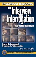 David E. Zulawski - Practical Aspects of Interview and Interrogation - 9780849301018 - V9780849301018