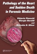 Fineschi, Vittorio; Baroldi, Giorgio; Silver, Malcolm D. - Pathology of the Heart and Sudden Death in Forensic Medicine - 9780849370489 - V9780849370489
