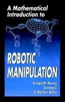 Richard M. Murray - A Mathematical Introduction to Robotic Manipulation - 9780849379819 - V9780849379819