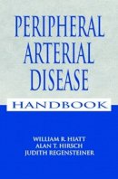 . Ed(S): Hiatt, William R.; Regensteiner, Judith G.; Hirsch, Alan T. - Peripheral Arterial Disease Handbook - 9780849384134 - V9780849384134
