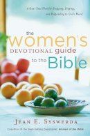 Jean E. Syswerda - The Women's Devotional Guide to the Bible: A One-Year Plan for Studying, Praying, and Responding to God's Word - 9780849929779 - V9780849929779