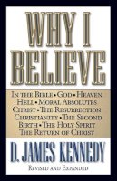 D. James Kennedy - WHY I BELIEVE - 9780849937392 - V9780849937392