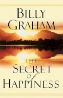 Billy Graham - The Secret of Happiness - 9780849943812 - V9780849943812