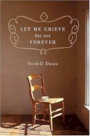 Verdell Davis - Let Me Grieve But Not Forever - 9780849945335 - V9780849945335