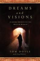 Tom Doyle - DREAMS AND VISIONS: Is Jesus Awakening the Muslim World? - 9780849947209 - V9780849947209