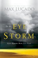 Max Lucado - In the eye of the storm repackage: Jesus Knows How You Feel - 9780849947322 - V9780849947322