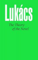 Georg Lukacs - The Theory of the Novel - 9780850362367 - V9780850362367