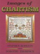 Stephen Roberts - Images of Chartism - 9780850364750 - V9780850364750