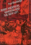 Paul Blackledge - Perry Anderson, Marxism and the New Left - 9780850365320 - V9780850365320