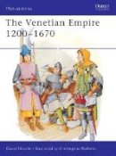 David Nicolle - The Venetian Empire, 1200-1670 - 9780850458992 - V9780850458992