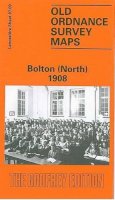 Nick Burton - Bolton (North) 1908: Lancashire Sheet 87.09 (Old O.S. Maps of Lancashire) - 9780850547405 - V9780850547405