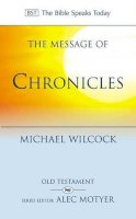 Michael Wilcock - The message of Chronicles: one church, one faith, one Lord. - 9780851107691 - V9780851107691
