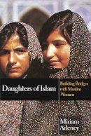 Miriam Adeney - Daughters of Islam: building bridges with Muslim women - 9780851112602 - V9780851112602