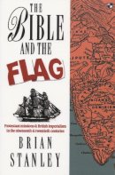 B Stanley - The Bible and the Flag - 9780851114125 - V9780851114125