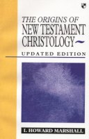 Howard Marshall - The Origins of New Testament Christology - 9780851114163 - V9780851114163