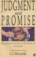 Professor Gordon Mcconville - Judgment and Promise: Interpretation of the Book of Jeremiah - 9780851114316 - V9780851114316