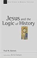 Paul W Barnett - Jesus and the Logic of History (New Studies in Biblical Theology) - 9780851115122 - V9780851115122