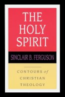 Sinclair B Ferguson - Holy Spirit (Contours of Christian Theology) - 9780851118956 - V9780851118956