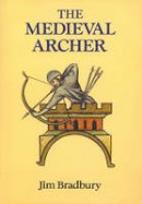 Jim Bradbury - The Medieval Archer - 9780851156750 - V9780851156750