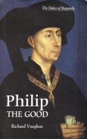 Richard Vaughan - Philip the Good - 9780851159171 - V9780851159171
