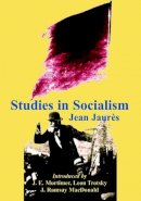 Jean Jaures - Studies in Socialism - 9780851247496 - V9780851247496