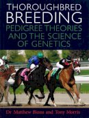Matthew Binns - Thoroughbred Breeding: Pedigree Theories and the Science of Genetics - 9780851319353 - V9780851319353