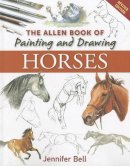 Jennifer Bell - The Allen Book of Painting and Drawing Horses - 9780851319810 - V9780851319810