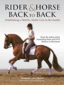 Susanne Von Dietze - Rider and Horse Back-To-Back: Establishing a Mobile, Stable Core in the Saddle. Susanne Von Dietze with Isabelle Von Neumann-Cosel - 9780851319889 - V9780851319889